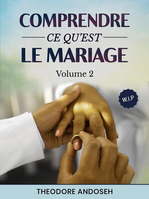 cover image of Comprendre ce qu'est le mariage (Volume 2)